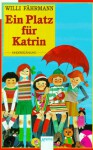 Ein Platz für Katrin - Willi Fährmann