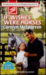 If Wishes Were Horses - Carolyn McSparren