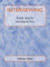 Interviewing: Simple Ideas for Selecting the Best - Infinite Ideas