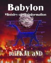 Babylon Ministry of Misinformation - mIEKAL aND