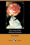 The Land of the Hibiscus Blossom (Dodo Press) - Hume Nisbet