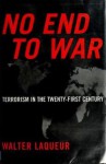 No End To War: Terrorism In The Twenty-First Century - Walter Laqueur