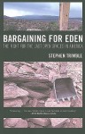 Bargaining for Eden: The Fight for the Last Open Spaces in America - Stephen Trimble