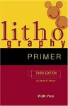 Lithography Primer - Daniel Wilson