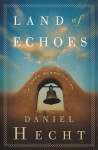 Land of Echoes: A Cree Black Novel - Daniel Hecht