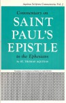 Commentary on Saint Paul's Epistle to the Ephesians (Aquinas Scripture Commentaries Vol. 2) - Thomas Aquinas, Matthew L. Lamb