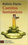 Cuentos Fantasticos - Rubén Darío, José Jiménez