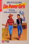 Texas, wir kommen! - Brigitte Blobel