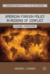 American Foreign Policy in Regions of Conflict: A Global Perspective - Howard J. Wiarda