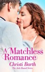 A Matchless Romance (aisle bound #4) - Christi Barth