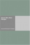 Seven Who Were Hanged - Leonid Andreyev