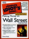 The Complete Idiot's Guide to Making Money on Wall Street - Christy Heady