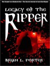 Legacy of the Ripper - Brian L. Porter