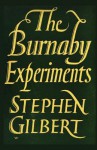 The Burnaby Experiments - Stephen Gilbert