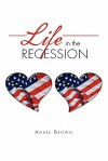 Life in the Recession - Andre Brown