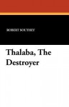 Thalaba, the Destroyer - Robert Southey