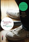 A garota que eu quero (Portuguese Edition) - Markus Zusak