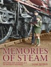 Memories of Steam. Tom Quinn - Tom Quinn