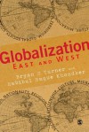 Globalization East and West - Bryan S. Turner, Habibul H Haque Khondker