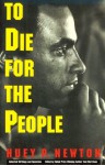 To Die for the People: The Writings of Huey P. Newton - Huey P. Newton