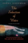 The Seduction of Water - Carol Goodman