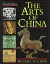 The Arts of China - Michael Sullivan
