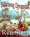 Billabong Dreaming (Dreaming Billabong, #2) - Ryn Shell