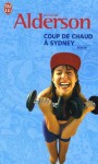 Coup de chaud à Sydney - Maggie Alderson, Julie Guinard