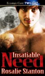 Insatiable Need - Rosalie Stanton