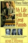 My Life with the Great Pianists - Franz Mohr, Edith Schaeffer, Henry Z. Steinway