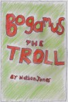 Bogamus the Troll - Nathan Jones