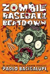 Zombie Baseball Beatdown - Paolo Bacigalupi