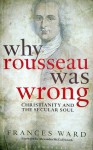 Why Rousseau Was Wrong - Frances Ward