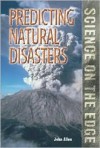 Science on the Edge - Predicting Natural Disasters (Science on the Edge) - John Allen