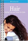 Hair: Styling Tips and Tricks for Girls (American Girl Library - Jim Jordan