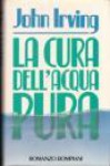 La cura dell'acqua pura - John Irving