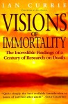 Visions of Immortality - Ian Currie