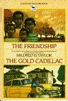 The Friendship and the Gold Cadillac - Mildred D. Taylor