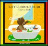 Little Brown Bear Takes A Bath - Claude Lebrun