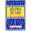 Dreaming the Dark: Magic, Sex & Politics - Starhawk