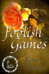 Foolish Games - Karen Wiesner