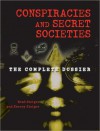 Conspiracies and Secret Societies: The Complete Dossier - Brad Steiger