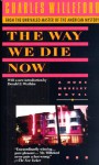 The Way We Die Now - Charles Willeford, Donald E Westlake