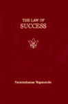 The Law of Success: Using the Power of Spirit to Create Health, Prosperity & Happiness - Paramahansa Yogananda