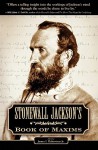 Stonewall Jackson's Book of Maxims - James I. Robertson Jr.