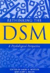 Rethinking the DSM: A Psychological Perspective - Larry E. Beutler, Mary L. Malik