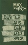 Blätter aus dem Brotsack: Geschrieben im Grenzdienst 1939 - Max Frisch