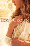 The Lost Crown - Sarah Miller