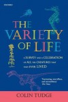 The Variety of Life: A Survey & a Celebration of All the Creatures that Have Ever Lived - Colin Tudge