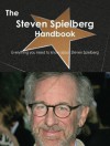 The Steven Spielberg Handbook - Everything You Need to Know about Steven Spielberg - Emily Smith